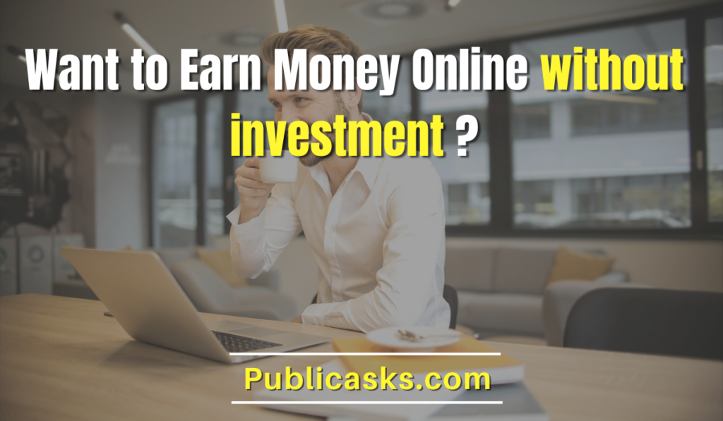 How to Make Money Online without Investment